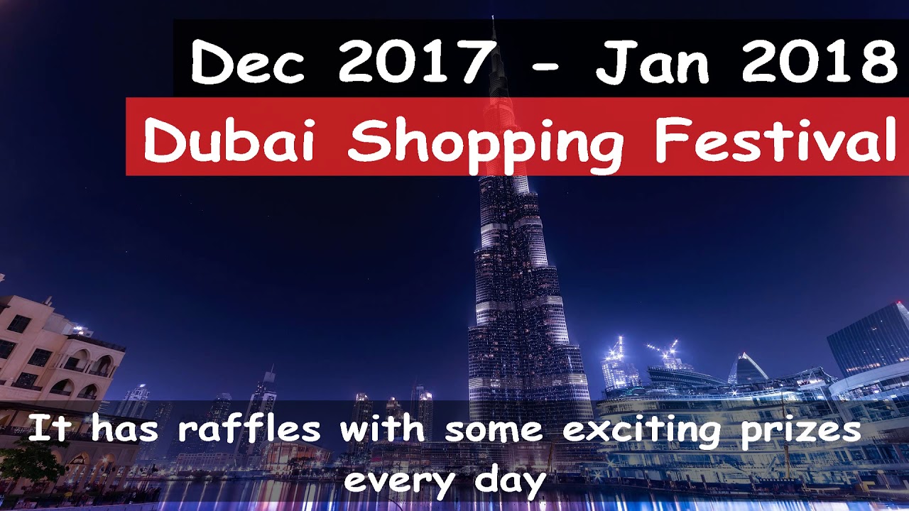 Dubai Shopping Festival – 26 December 2017 To 27 January 2018