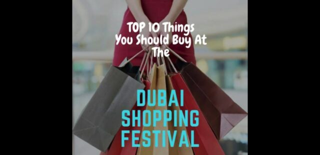 Top 10 Things To Buy At The Dubai Shopping Festival
